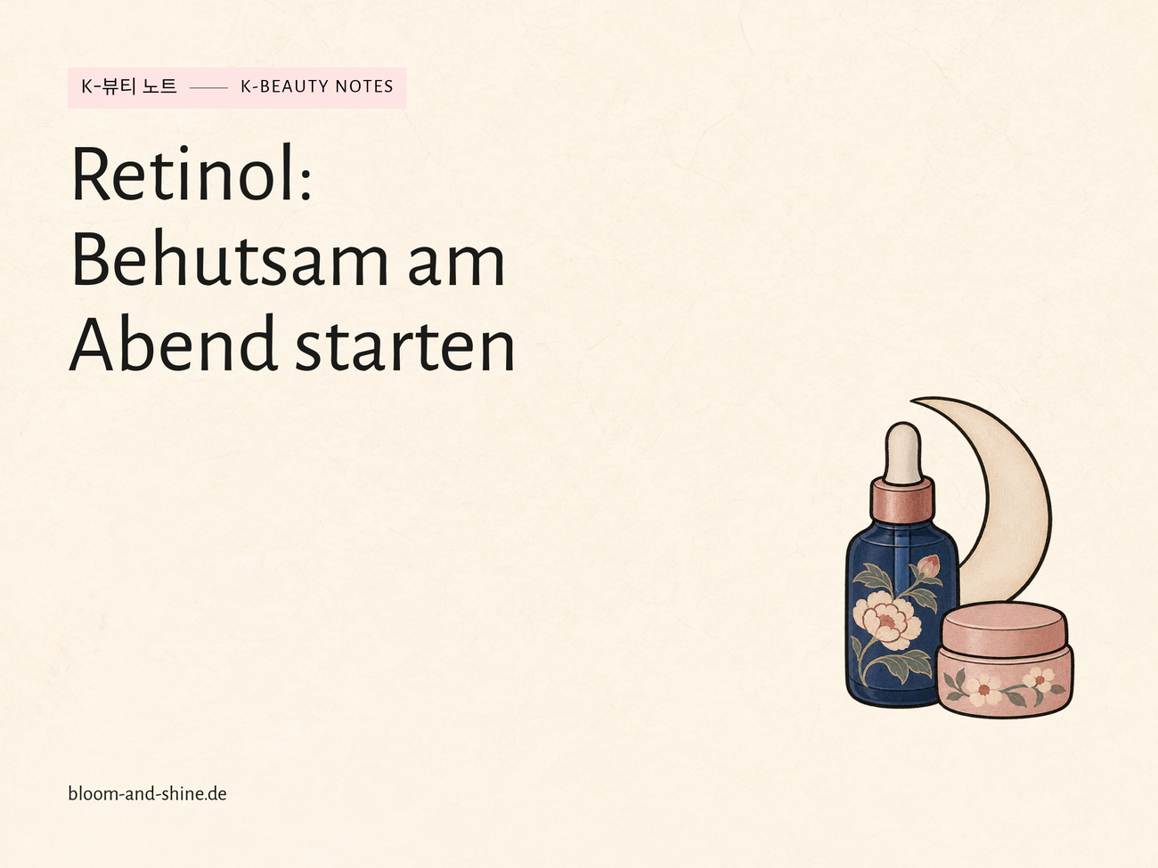 Retinol anwenden: Ein behutsamer Einstieg in deine Abendroutine