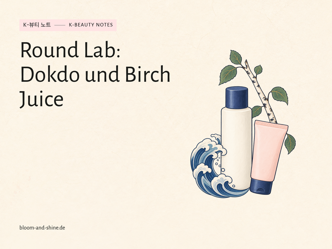 Get to know Round Lab: What’s behind Dokdo and Birch Juice?
