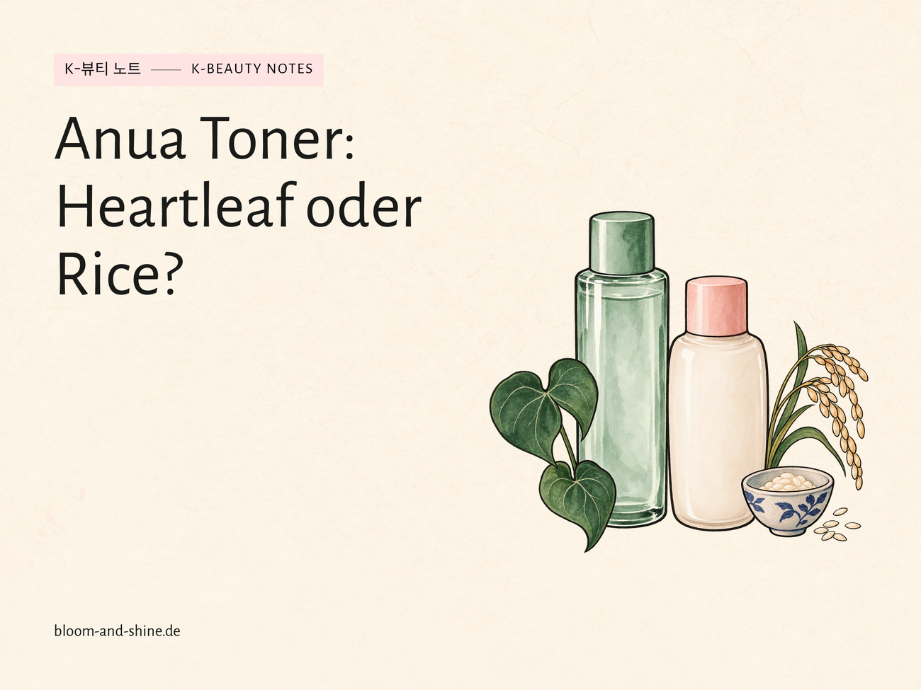 Anua Toner in comparison: Heartleaf or Rice for your routine?