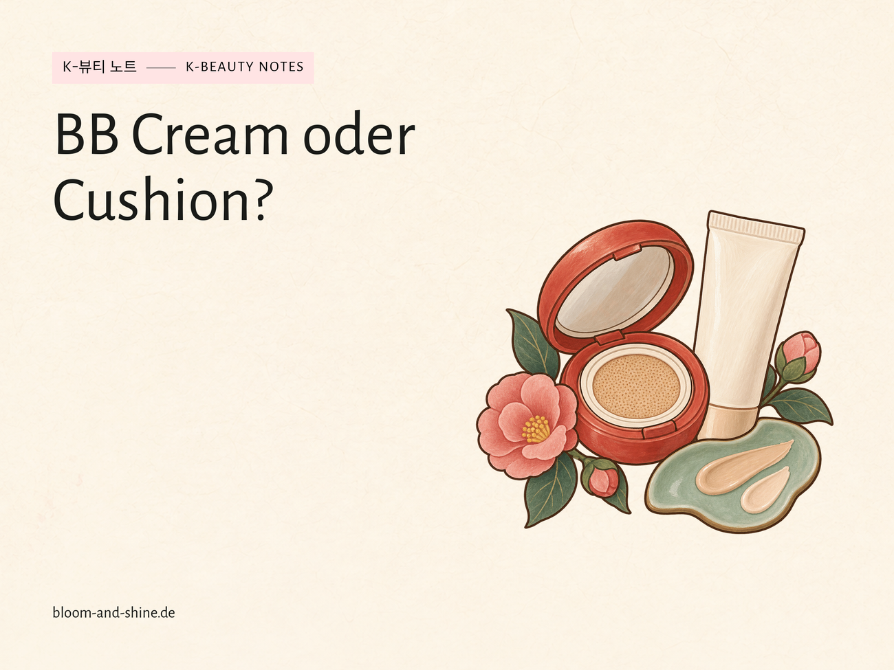 BB Cream oder Cushion: Welche Textur passt in deinen Alltag?